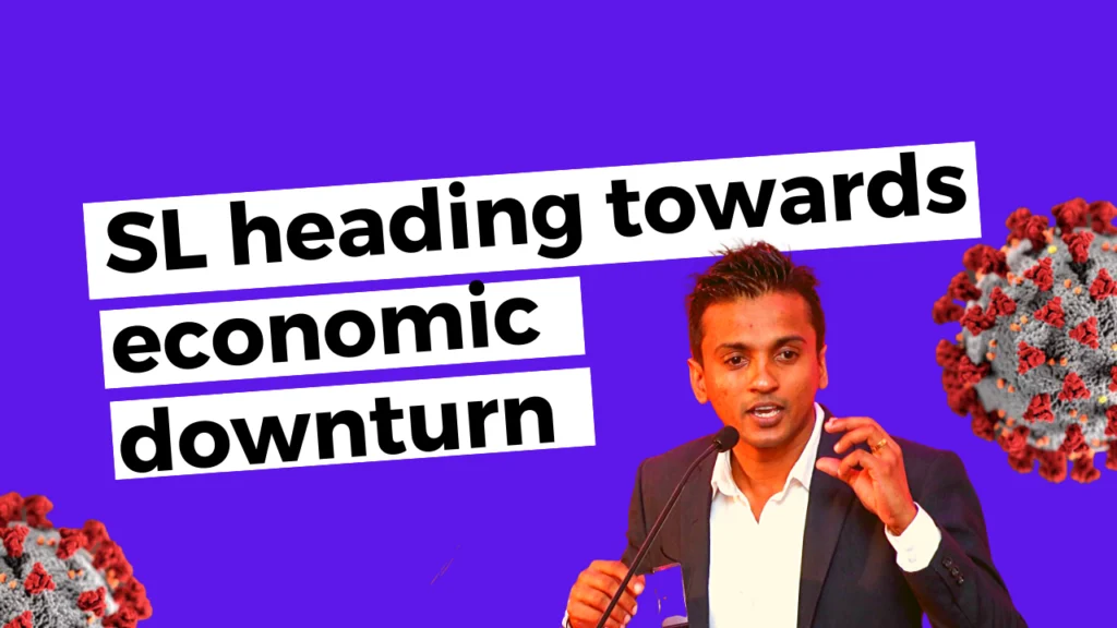 Sri Lanka heading towards an economic downturn in the wake of COVID-19