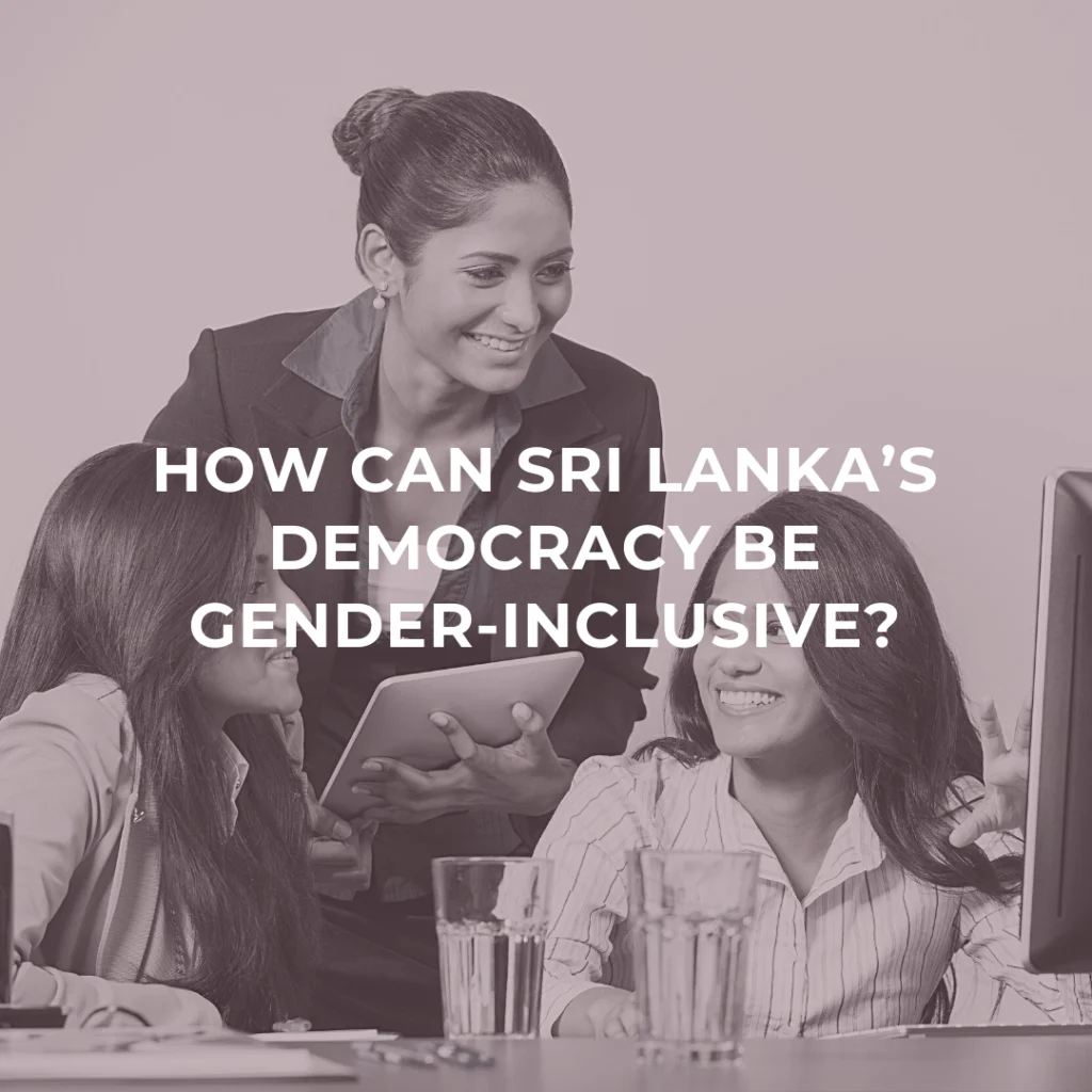 How can Sri Lanka’s democracy be gender-inclusive?