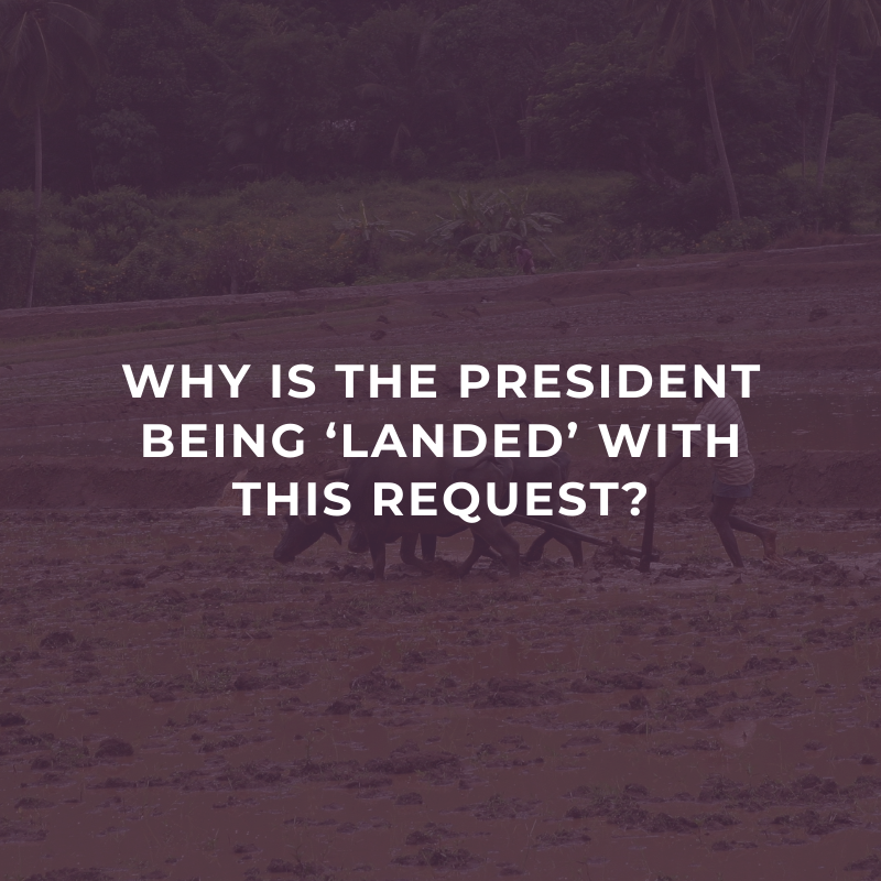 Why is the President being ‘landed’ with this request?