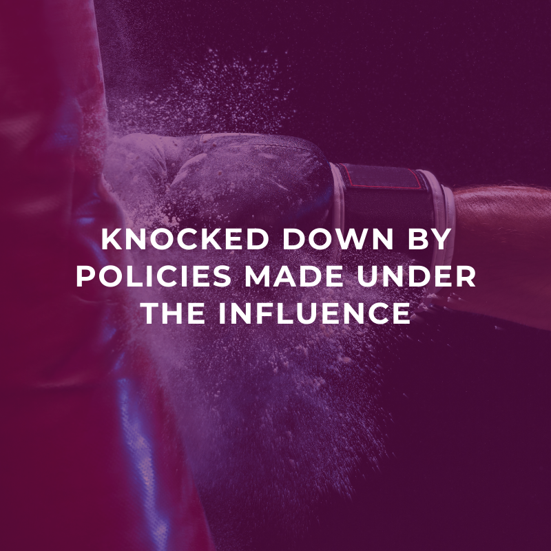 Knocked down by policies made under the influence
