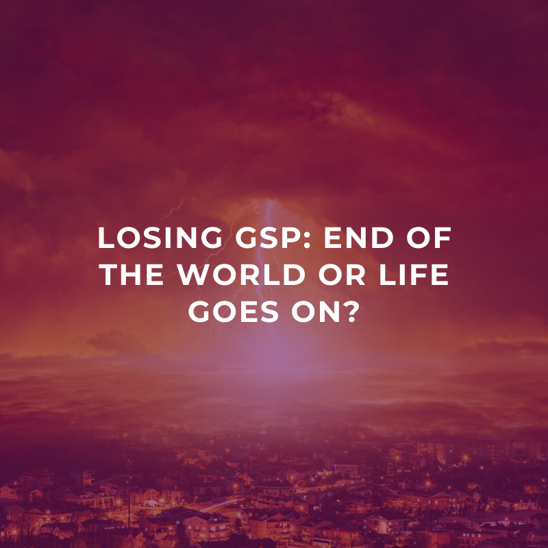 Losing GSP: End of the world or life goes on?
