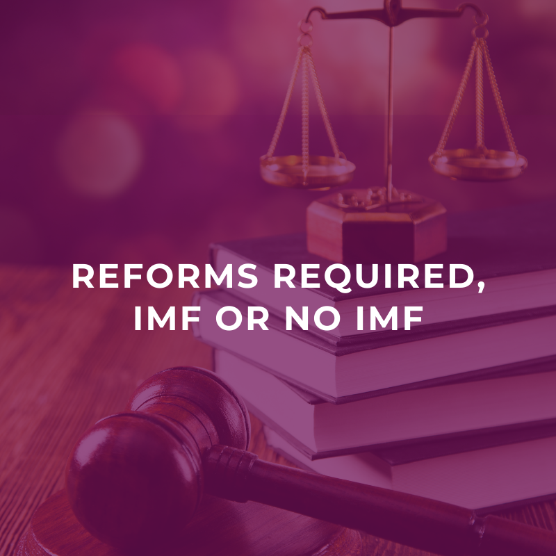 Reforms required, IMF or no IMF