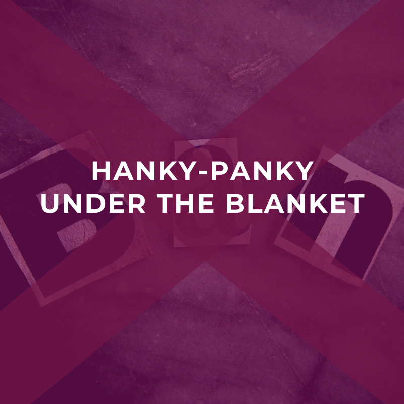 Hanky-panky under the blanket