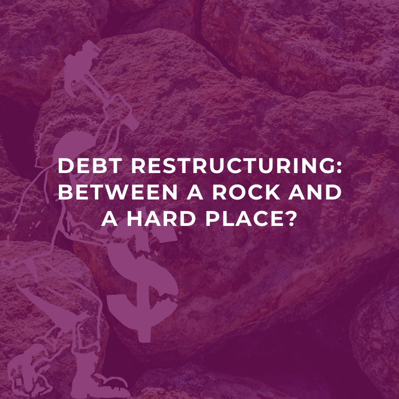 Debt restructuring: Between a rock and a hard place?
