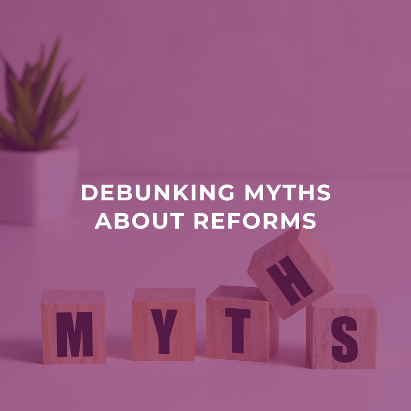 Debunking myths about reforms