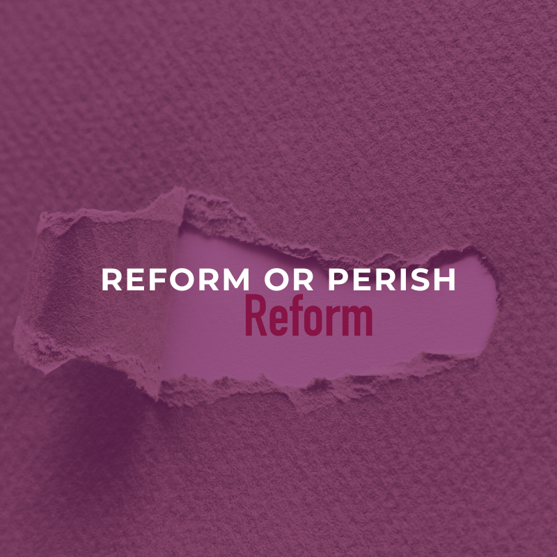 Reform or perish