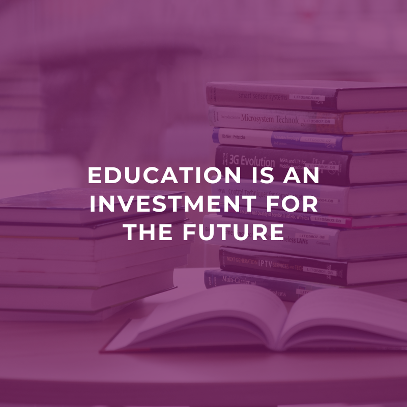 Education is an investment for the future