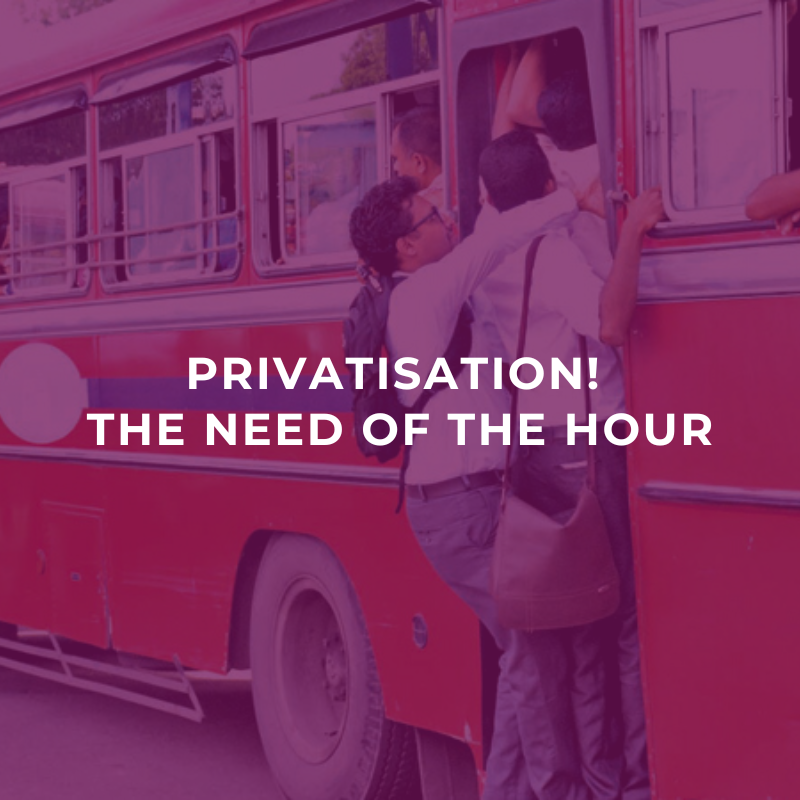 Privatisation!  the need of the hour