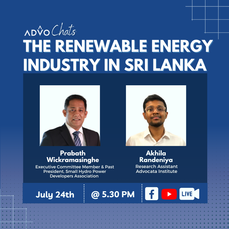 AdvoChats | The Renewable Energy Industry in Sri Lanka with Akhila Randeniya and Prabath Wickramasinghe