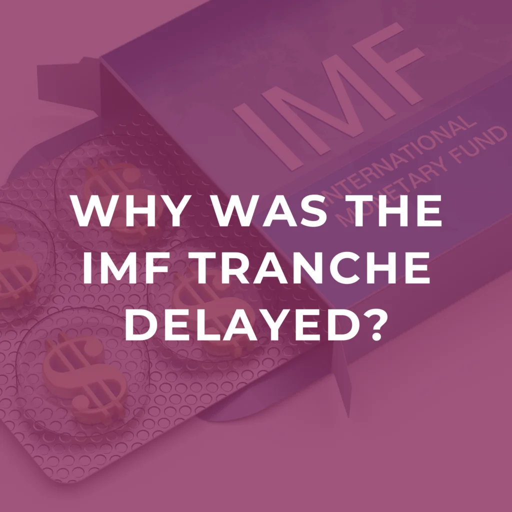 Why was the IMF Tranche Delayed?