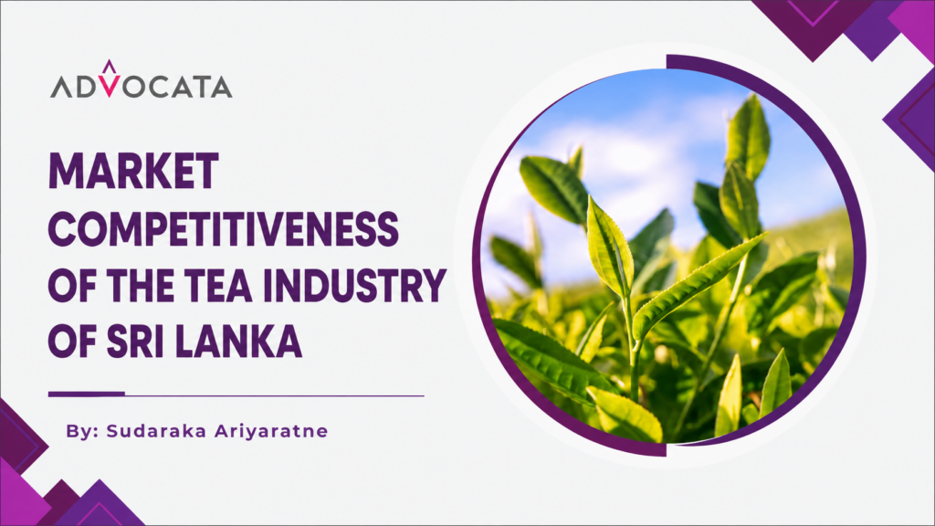 Market Competitiveness of the Tea Industry of Sri Lanka