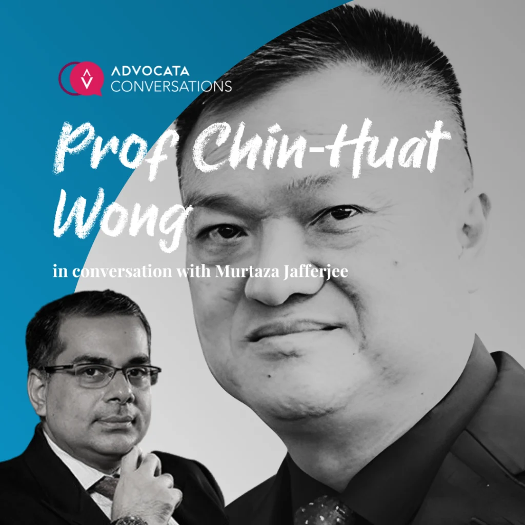 Prof Chin-Huat Wong on Advocata Conversations | Ep.09 | Murtaza Jafferjee | Prof Chin-Huat Wong