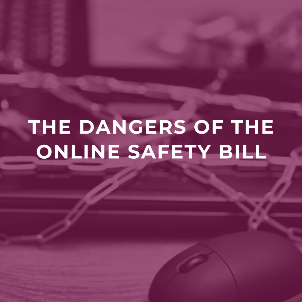 The dangers of the Online Safety Bill