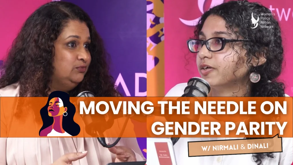 Ep 3 | Moving The Needle On Gender Parity | WPAN | Nirmali Ameresekere | Dinali Peiris
