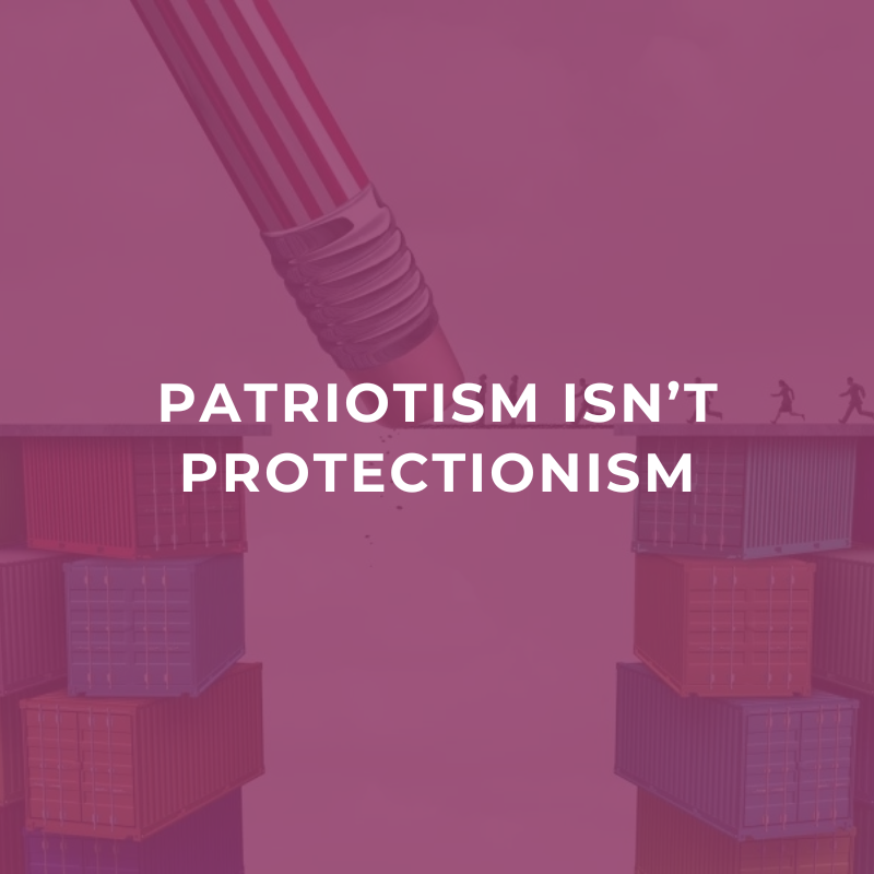 Patriotism isn’t protectionism