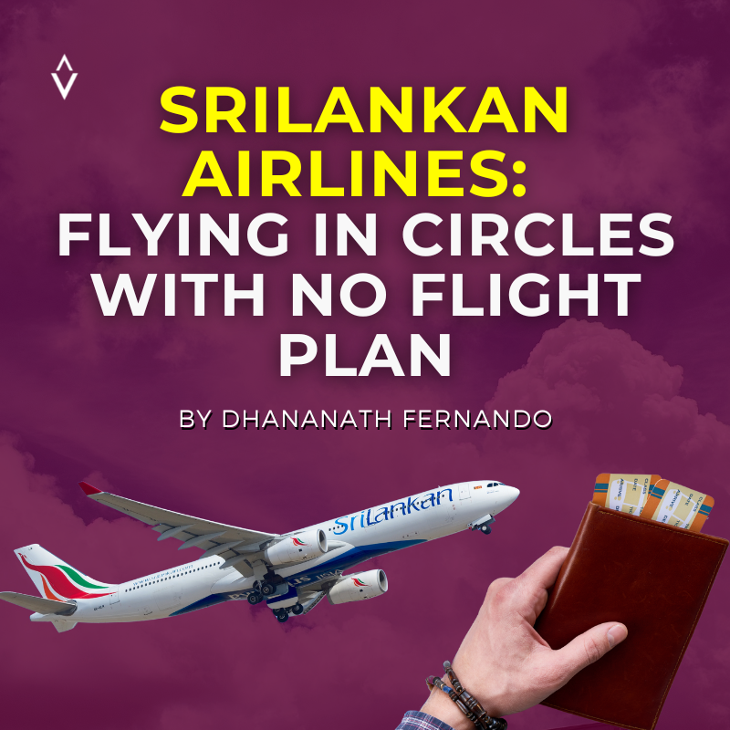 SriLankan Airlines: Flying in circles with no flight plan