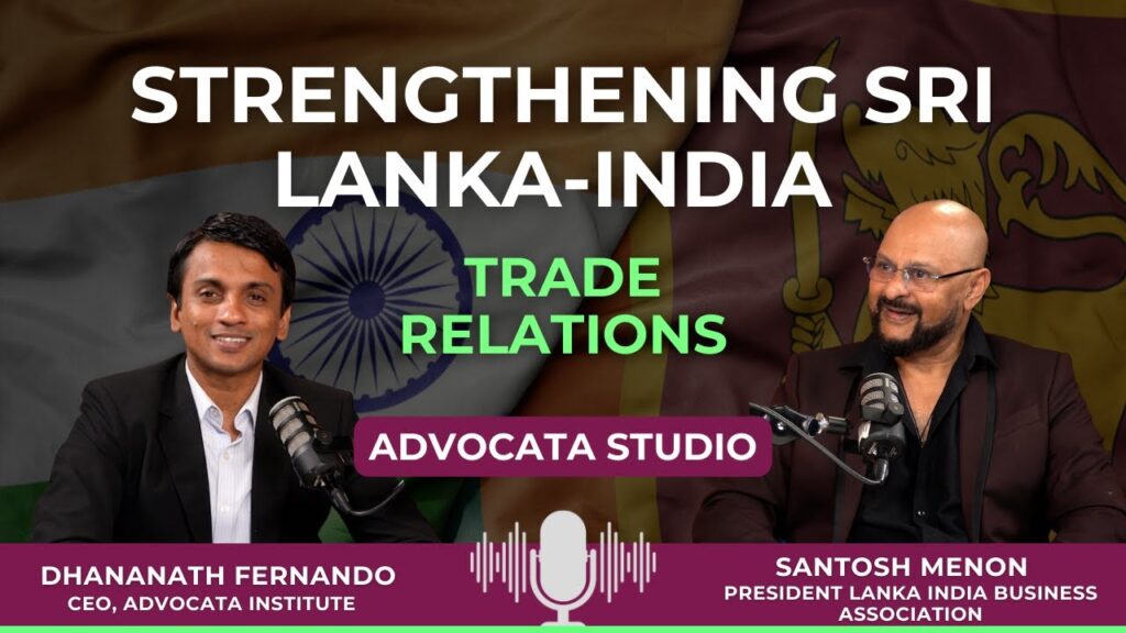 Strengthening Sri Lanka – India Trade Relations